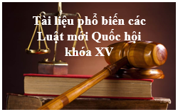Tài liệu giới thiệu các luật mới ban hành tại Kỳ họp thứ 7 Quốc hội khóa XV