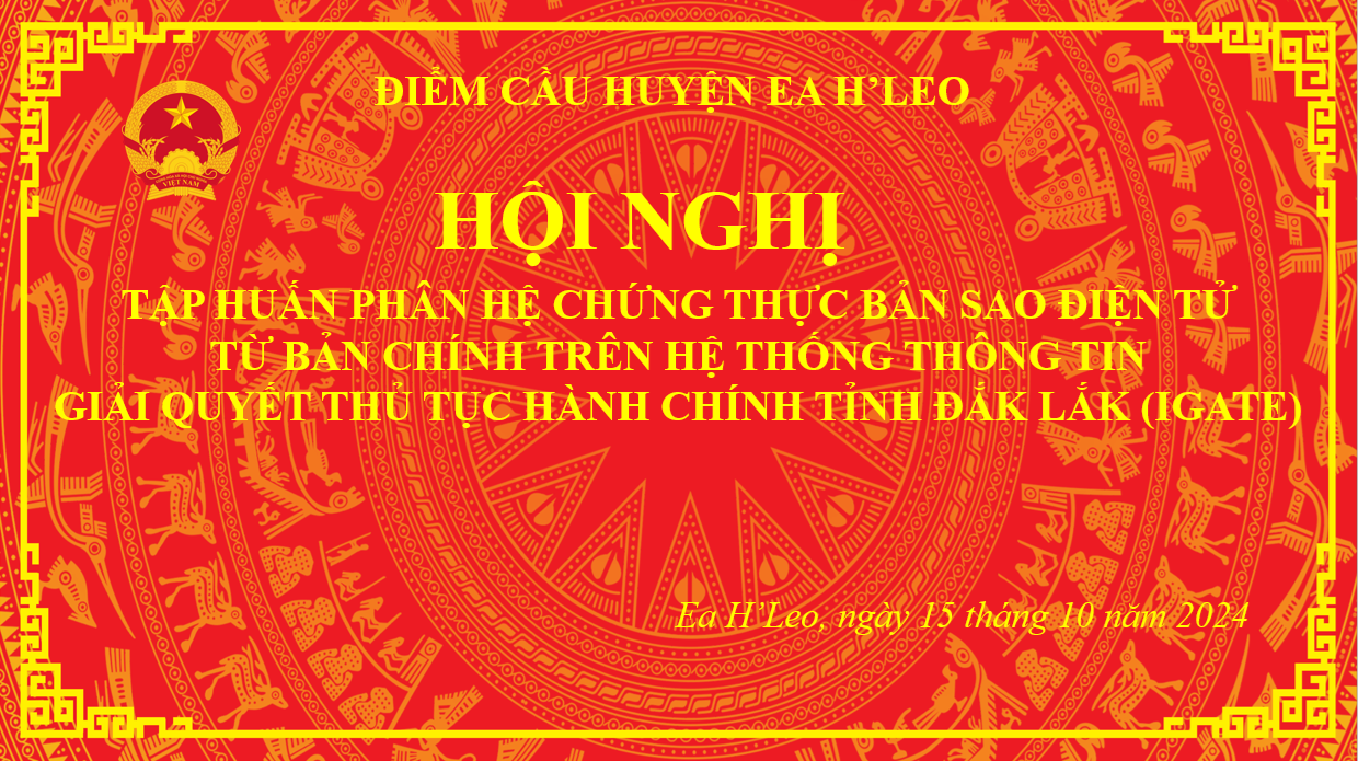 Hội nghị trực tuyến tập huấn chứng thực bản sao điện tử từ bản chính trên hệ thống thông tin giải quyết thủ tục hành chính tỉnh Đắk Lắk (iGate)