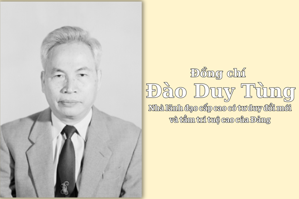 Đồng chí Đào Duy Tùng với sự nghiệp cách mạng của Đảng và dân tộc