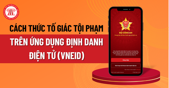 Tăng cường sử dụng ứng dụng VNeID để tố giác tội phạm